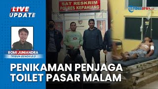 Penjaga Toilet di Pasar Malam Kepahiang Bengkulu Jadi Korban Penikaman, Pelaku Sudah Ditangkap