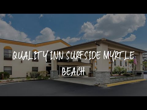 Quality Inn Surfside Myrtle Beach Review - Myrtle Beach , United States of America