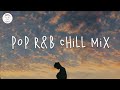 Pop Rnb Chill Mix English Songs Playlist Khalid Justin Bieber