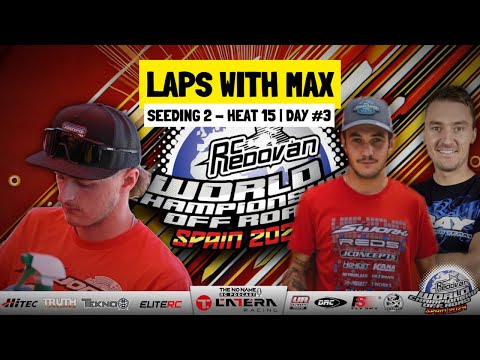 2024 IFMAR Worlds day #3 | Laps With Max | Seeding #2 - Heat 15