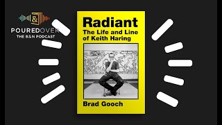 #PouredOver: Brad Gooch on Radiant: The Life and Line of Keith Haring