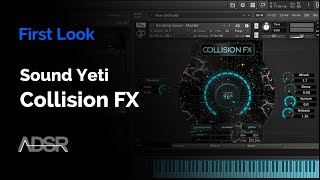 Video thumbnail for Sound Yeti Collision FX - First Look by ADSR Music Production Tutorials