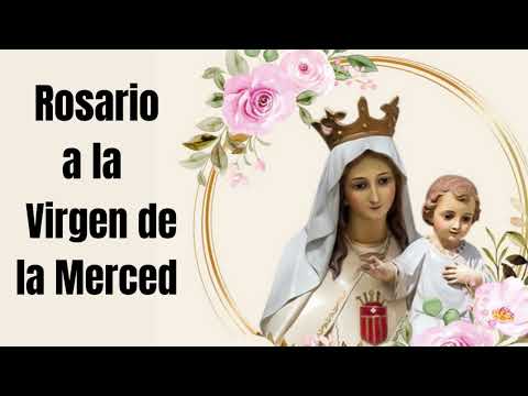 SANTO ROSARIO, LETANIAS Y GOZOS A LA VIRGEN DE LA MERCED
