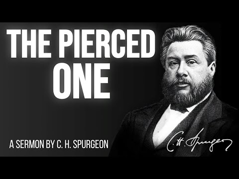 The Pierced One Pierces the Heart (Zechariah 12:10) - Charles Spurgeon Sermon