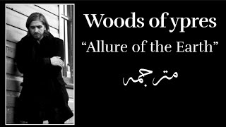 Woods of ypres - Allure of the earth (مترجمة)