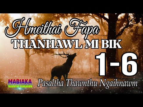 Hmeithai Fapa THANHAWL MI BIK: 1-6