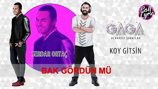 Yaşar Gaga   Koy Gitsin ft Serdar Ortaç