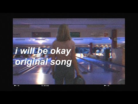 i will be okay | original song