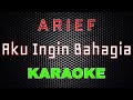 Download Lagu Arief - Aku Ingin Bahagia Karaoke  LMusical Mp3 Free
