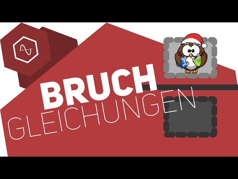 Bruchgleichungen & Bruchrechnen