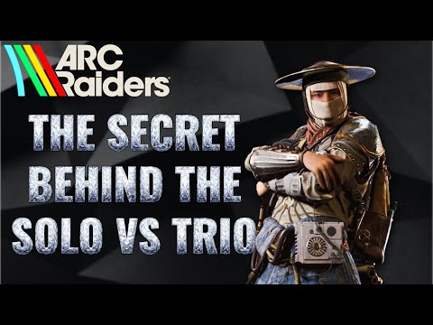 Solo VS Trio Is ARC Raider's SECRET