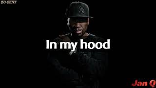 50 Cent - In My Hood (Lyrics)