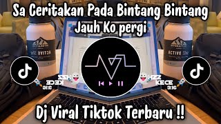 Download lagu SA CERITAKAN PADA BINTANG BINTANG  - DJ VIRAL TIKTOK TERBARU mp3