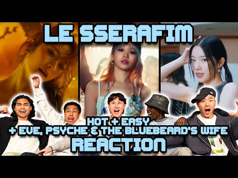 OUR FIRST TIME WATCHING LE SSERAFIM! | Hot + Easy + Eve, Psyche & the Bluebeard's Wife