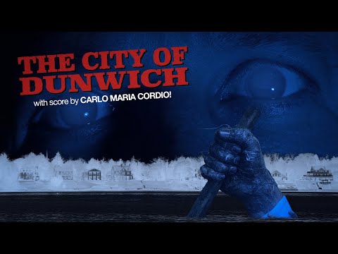 The City of Dunwich (Carlo Maria Cordio scored Italian Horror inspired short a la Lucio Fulci)