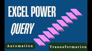 Excel Power Query: Automate Data Transformation and Query