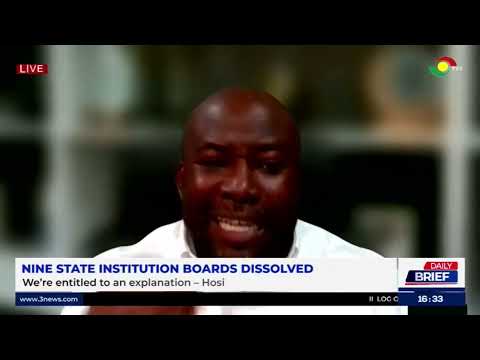 9 State Boards Dissolved: What's The Criterion For Staying In Office? - Senyo Hosi