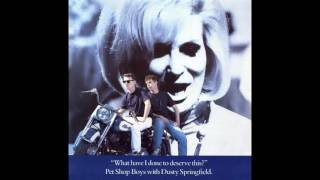 Pet Shop Boys &amp; Dusty Springfield - What Have I Done To Deserve This (Extended)