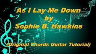 As I Lay Me Down - Sophie B  Hawkins (Guitar Tutorial Original Chords)