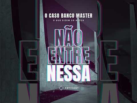 Caso Master na discussão política? Não entre nessa | AntiCast 527 #Shorts
