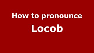How to pronounce Locob