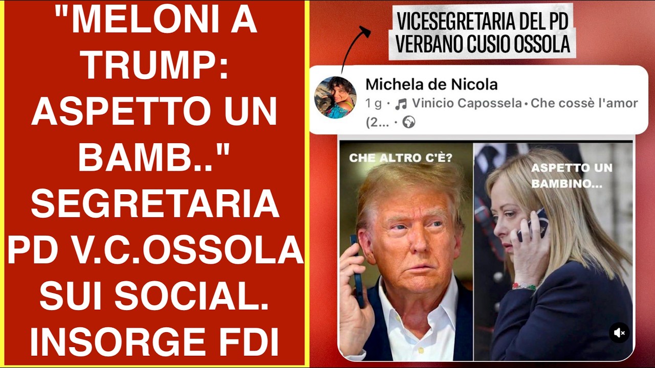 "MELONI A TRUMP: ASPETTO UN BAMB.." SEGRETARIA PD V.C.OSSOLA SUI SOCIAL. INSORGE FDI