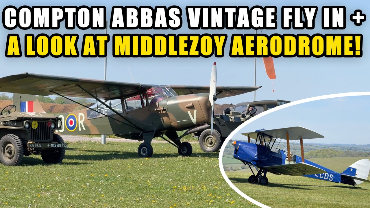 A trip to the Compton Abbas Vintage Fly In + Middlezoy Aerodrome preparing for WARAG | 25.04.2026