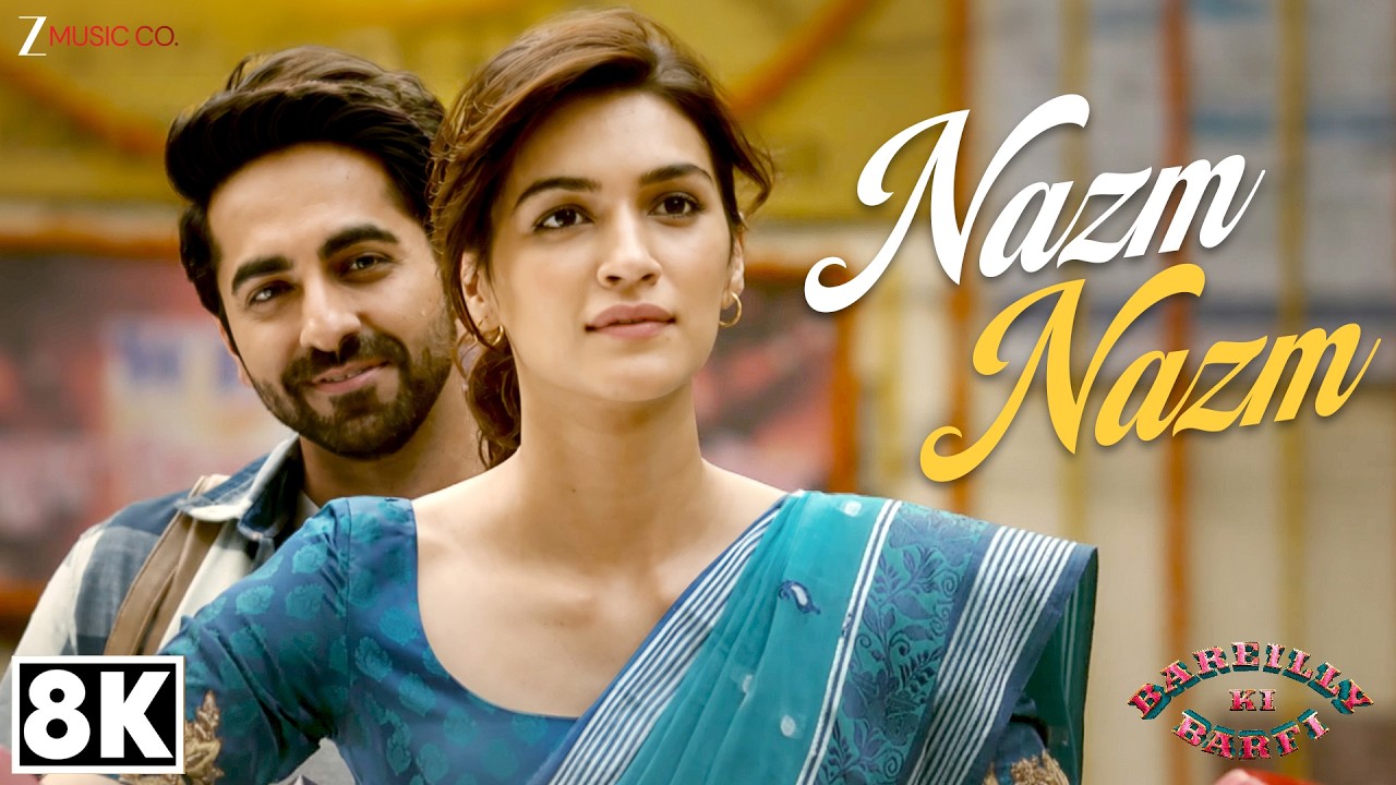 Nazm Nazm 8K Video ❤️ | Bareilly Ki Barfi | Ayushmann Khurrana, Kriti Sanon, Rajkummar Rao | Arko