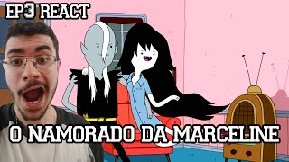 O NAMORADO DA MARCELINE - Hora de Aventura Temporada 3 Episódio 3 React