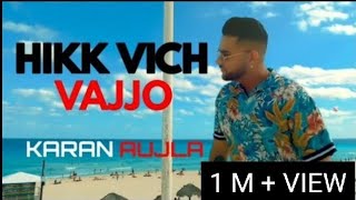 Hikk Vich Vajjo   Karan Aujla   Deep Jandu   Latest Punjabi Song 2019