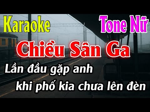 Chiều Sân Ga Karaoke Tone Nữ Karaoke Lâm Organ - Beat Mới