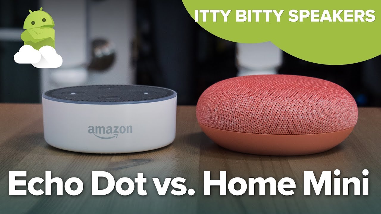 Google Home Mini vs. Amazon Echo Dot Which has better sound quality