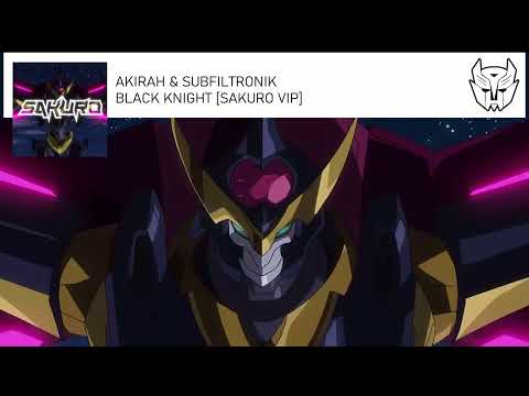 AKIRAH & SUBFILTRONIK - BLACK KNIGHT [SAKURO VIP]