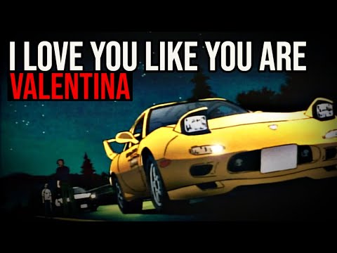 I Love You Like You Are - Valentina [Initial D Soundtrack]