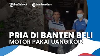 Seorang Pria di Banten Beli Motor Pakai Uang Koin Rp 18 Juta, Butuh Waktu 2 Hari untuk Menghitung