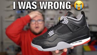 I WAS WRONG about AIR JORDAN 4 BRED REIMAGINED 😭