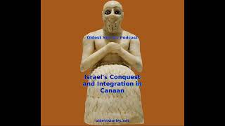 Israel's Conquest and Integration in Canaan - Oldest Stories Podcast