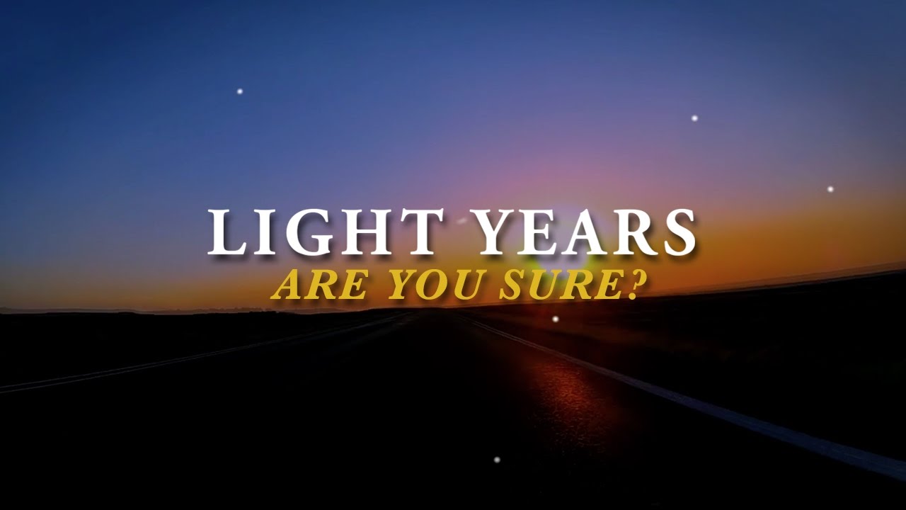 Light Years - Are You Sure? (Lyric Video) - YouTube