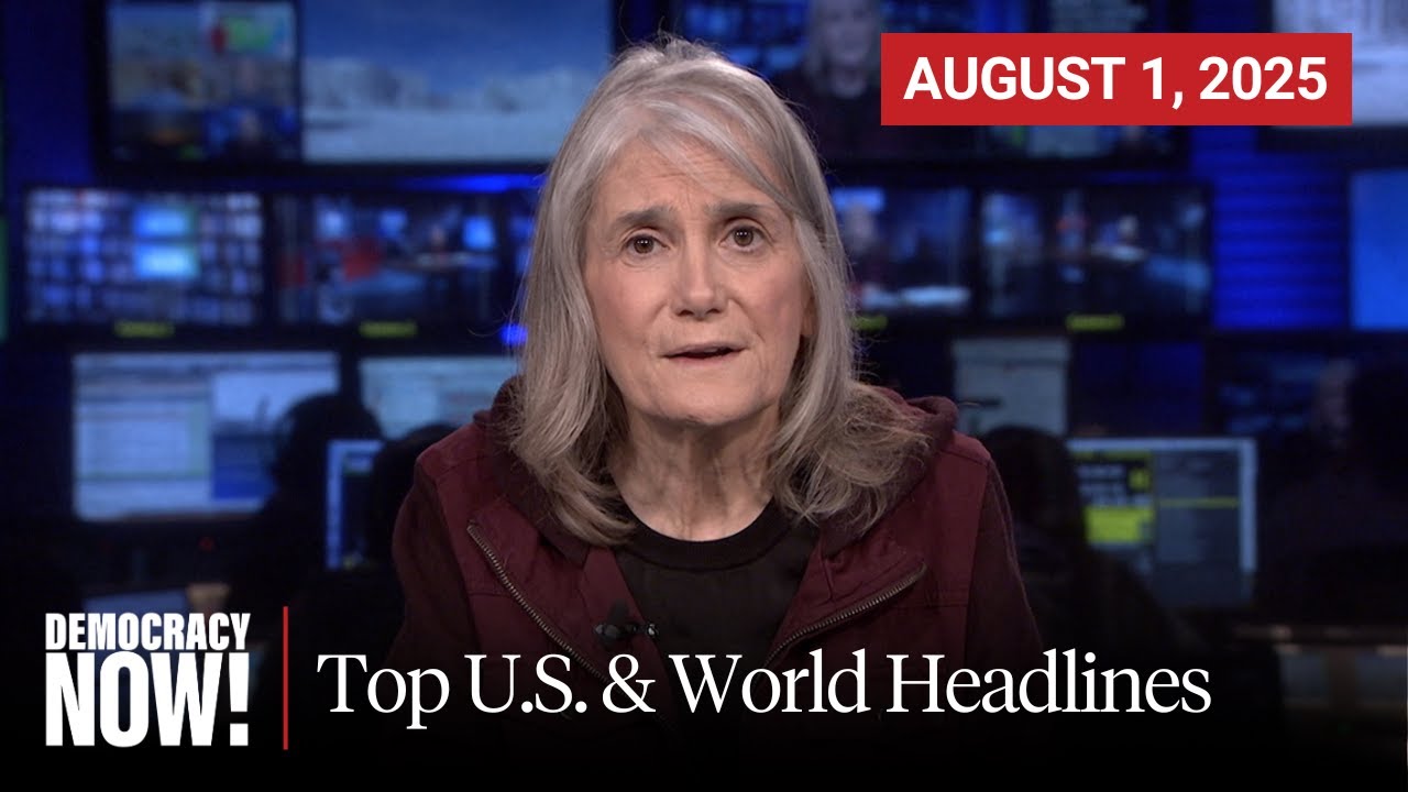 Top U.S. & World Headlines — August 1, 2025