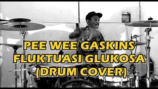Pee Wee Gaskins - Fluktuasi Glukosa (Drum Cover) | Faishal Arif