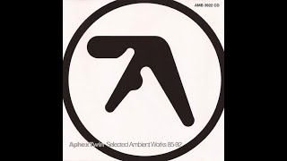 Aphex Twin - I [Extended]