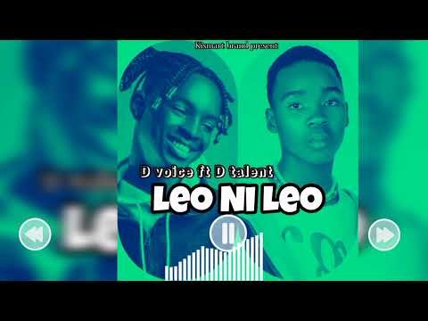D Voice Ft D talent _ Leo Ni Leo (official audio)