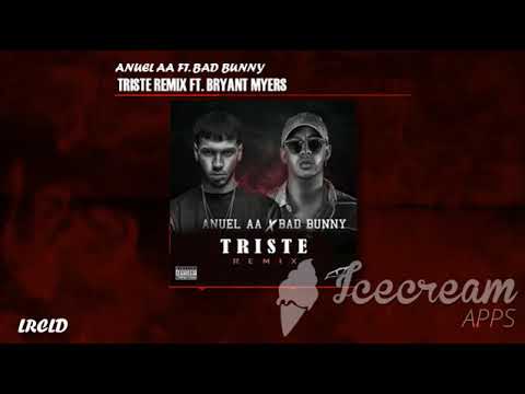 Anuel x Bad Bunny - Triste ( REMIX ) ft.  Bryant Myers / LRCLD