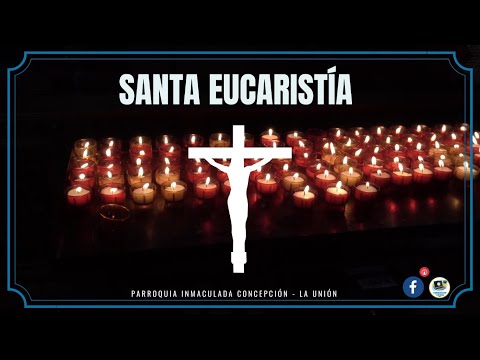 Santa Eucaristía- Viernes 31 de octubre 2025 - La Unión - Concepción - Cartago
