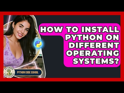 How To Install Python On Different Operating Systems Python Code School