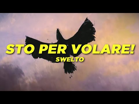 Swelto - Sto per volare! (Lyrics Video)