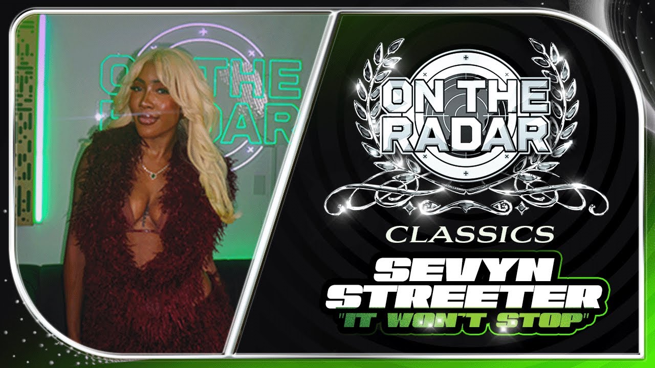 Sevyn Streeter "It Won't Stop" | On The Radar Classic