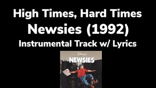 High Times, Hard Times - Newsies 1992  (INSTRUMENTAL W/ LYRICS)