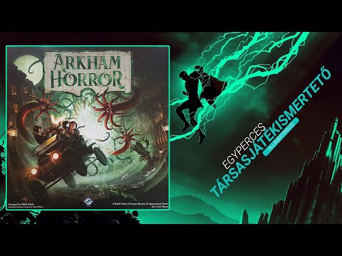 Egyperces társasjátékismertető | #103. Arkham Horror 3rd edition 2018 - Game-Obscura