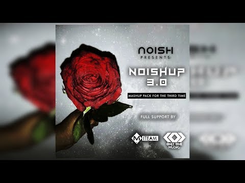 "NOISHUP 3.0" Mashup Pack 2018 | The Third Time